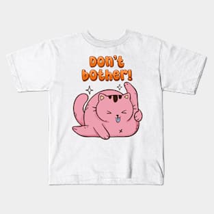 Don’t bother! Kids T-Shirt